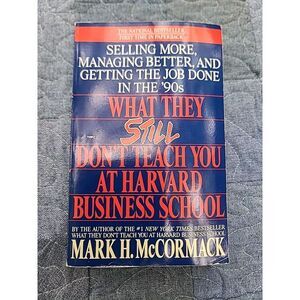 What They Still Don't Teach You at Harvard Business School : Selling More,...